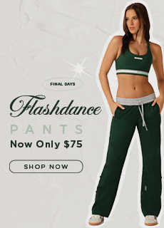 Shop $75 flashdance Pants Now!*